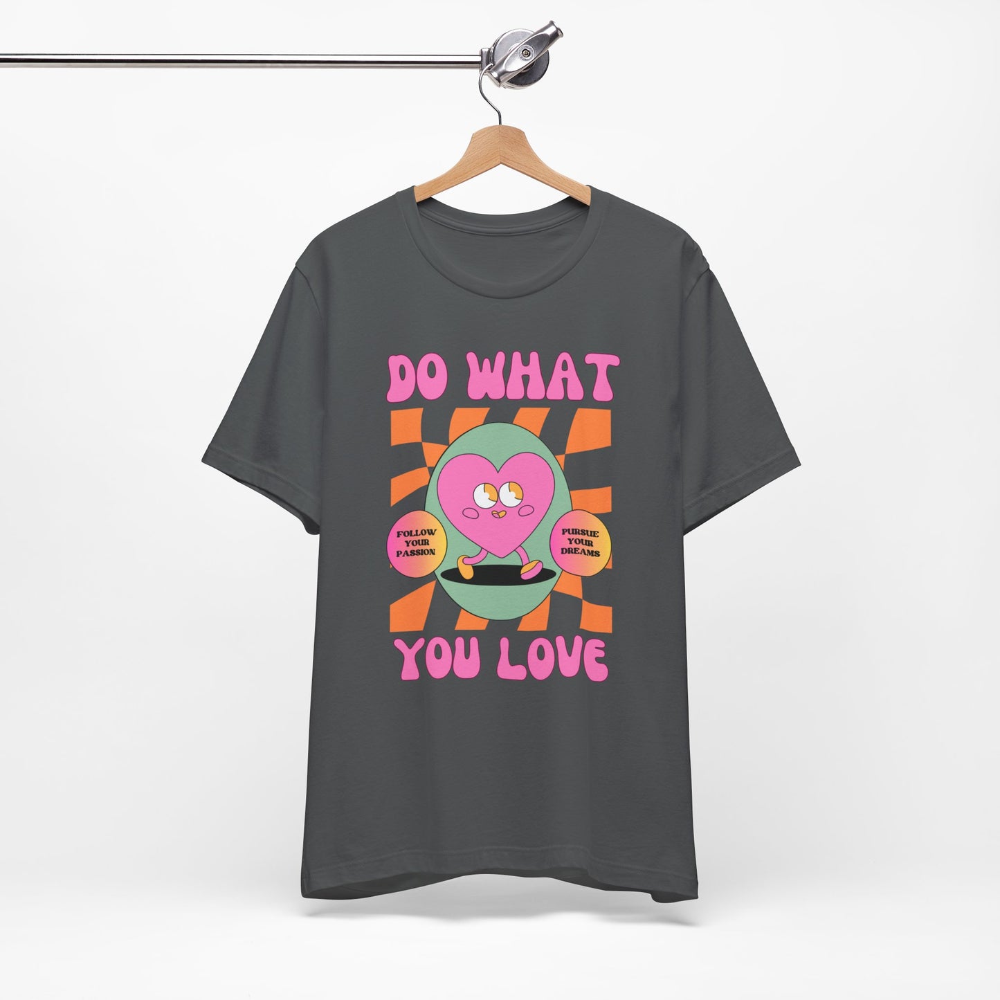 Unisex Jersey Short Sleeve Tee - DO WHAT YOU LOVE