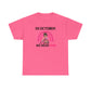 Unisex Heavy Cotton Tee - IN OCTOBER WE WEAR PINK