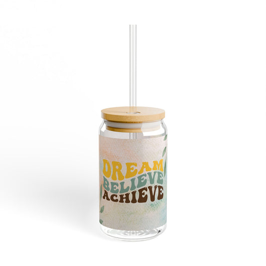 Sipper Glass, 16oz - DREAM, BELIEVE, ACHIEVE