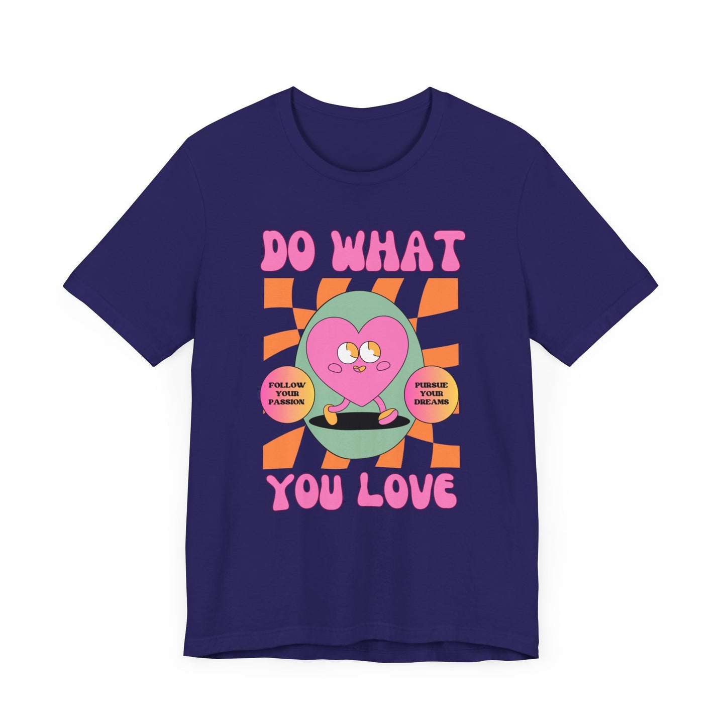 Unisex Jersey Short Sleeve Tee - DO WHAT YOU LOVE