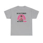 Unisex Heavy Cotton Tee - IN OCTOBER WE WEAR PINK