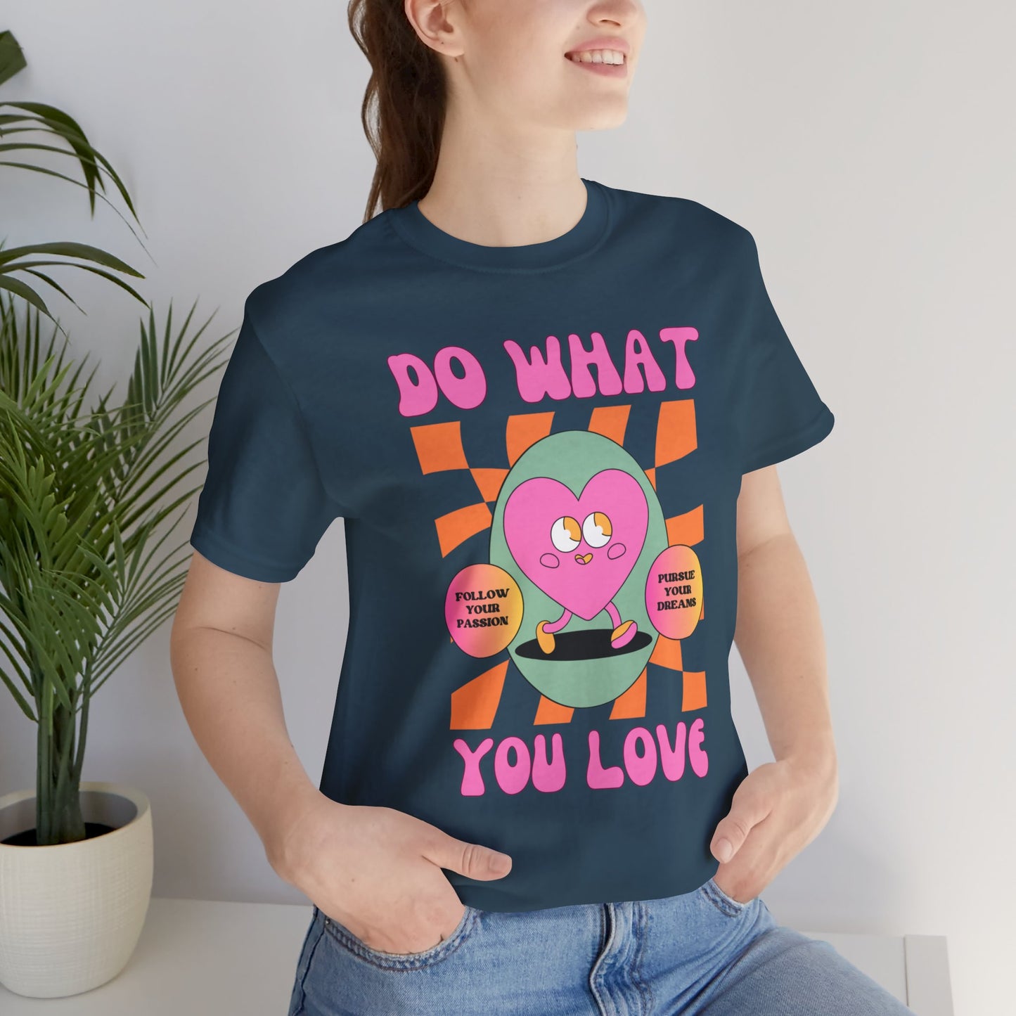 Unisex Jersey Short Sleeve Tee - DO WHAT YOU LOVE