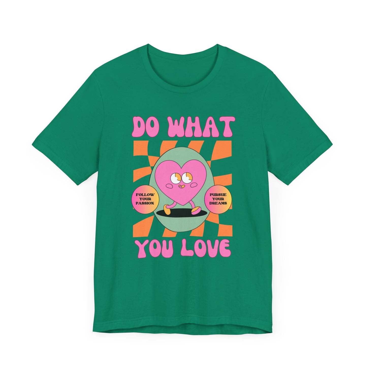 Unisex Jersey Short Sleeve Tee - DO WHAT YOU LOVE