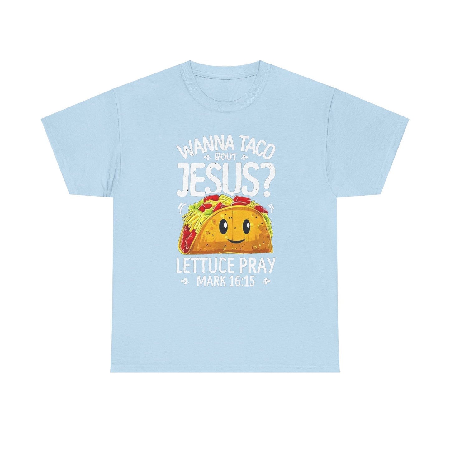 Unisex Heavy Cotton Tee - TACO BOUT JESUS SHIRT