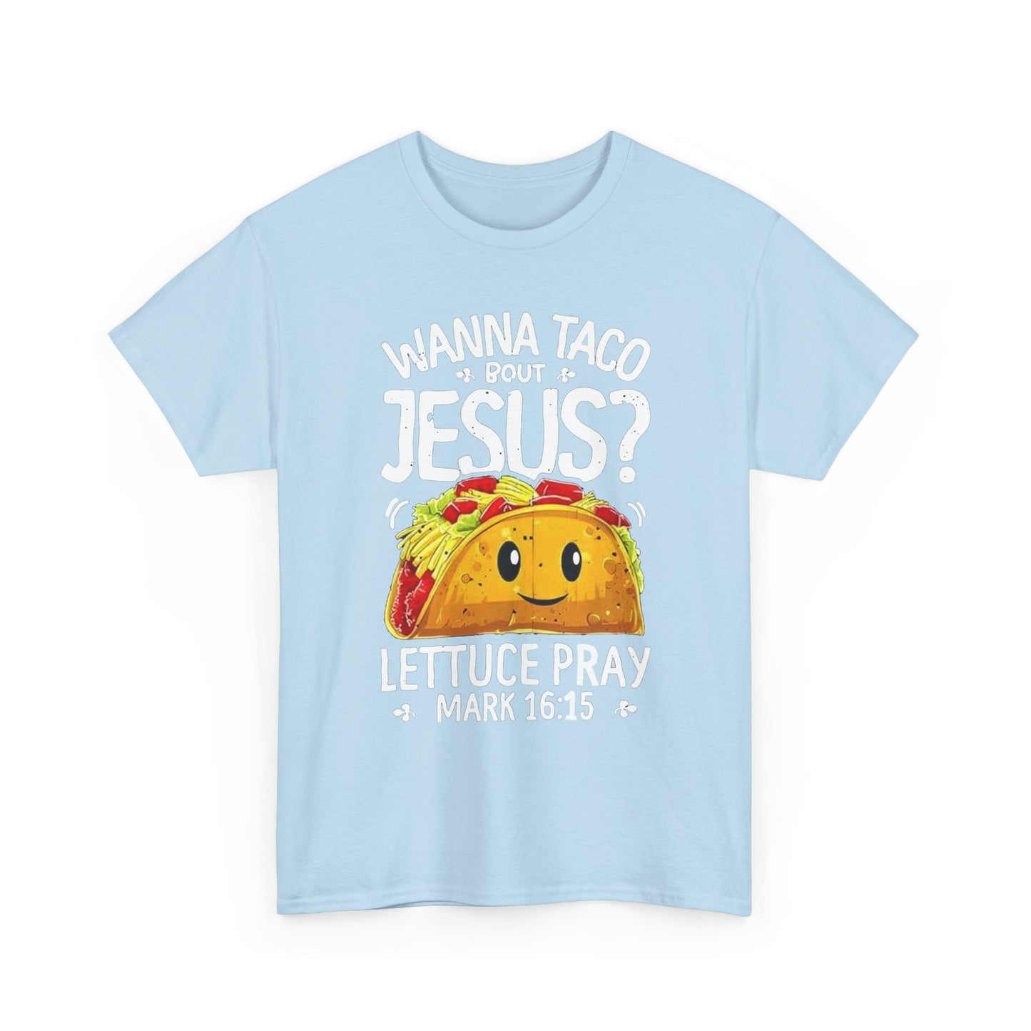 Unisex Heavy Cotton Tee - TACO BOUT JESUS SHIRT