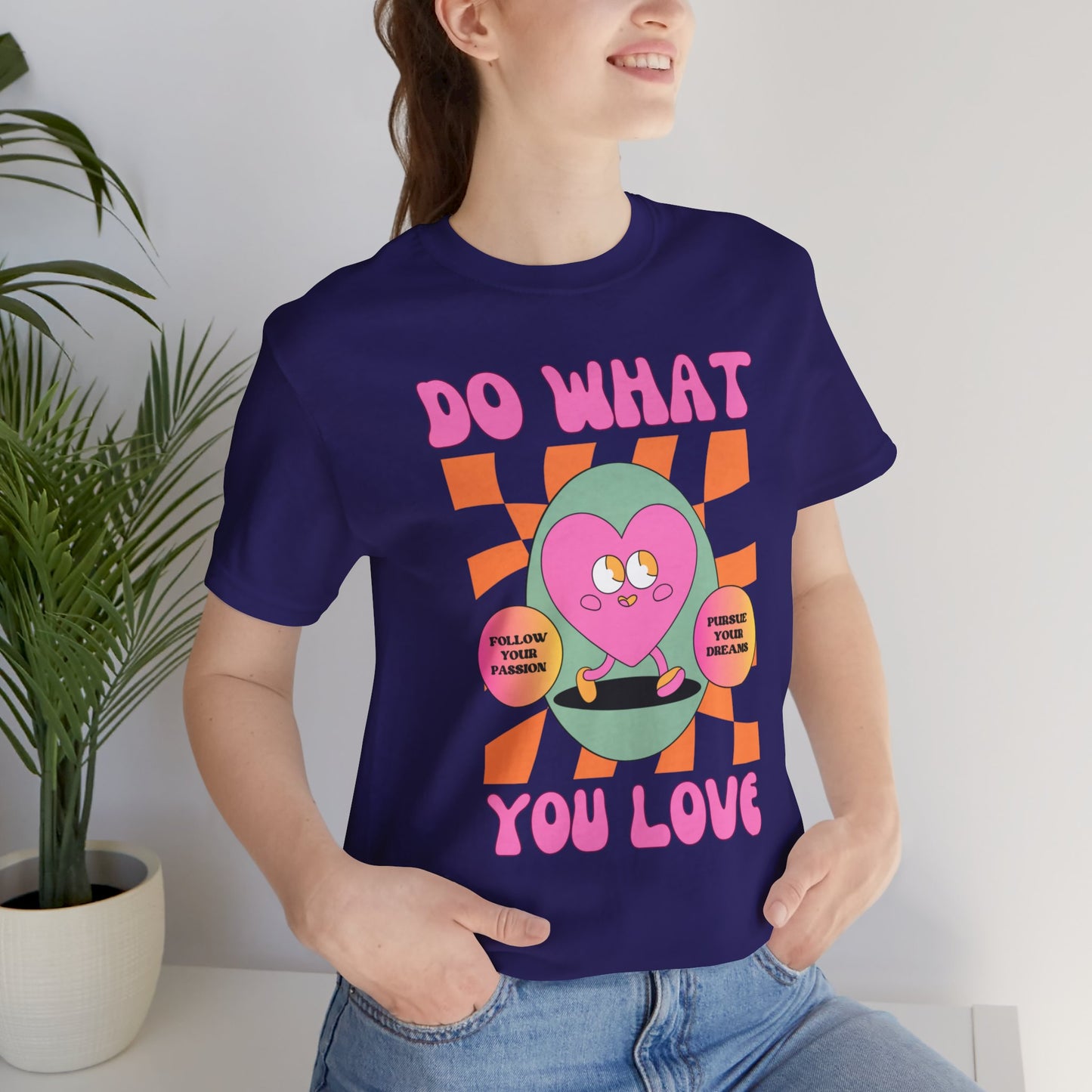 Unisex Jersey Short Sleeve Tee - DO WHAT YOU LOVE