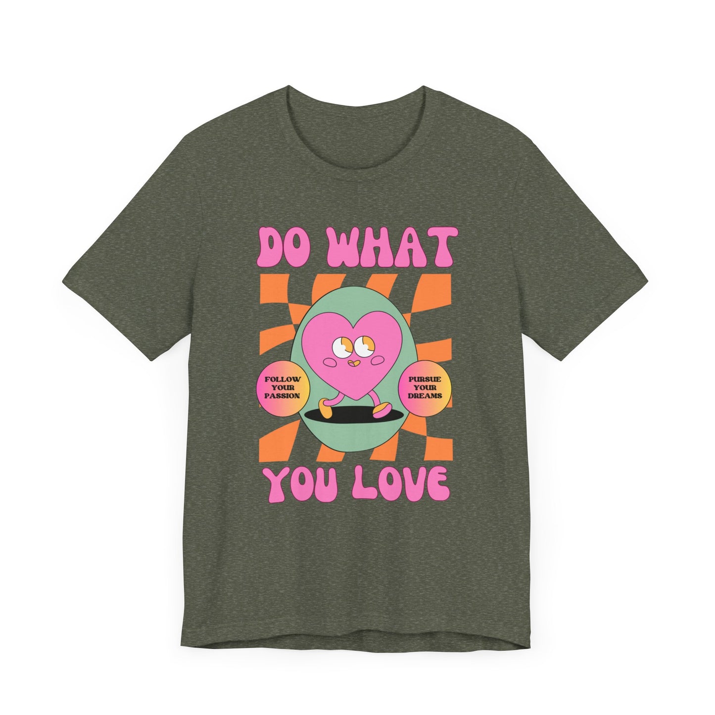 Unisex Jersey Short Sleeve Tee - DO WHAT YOU LOVE