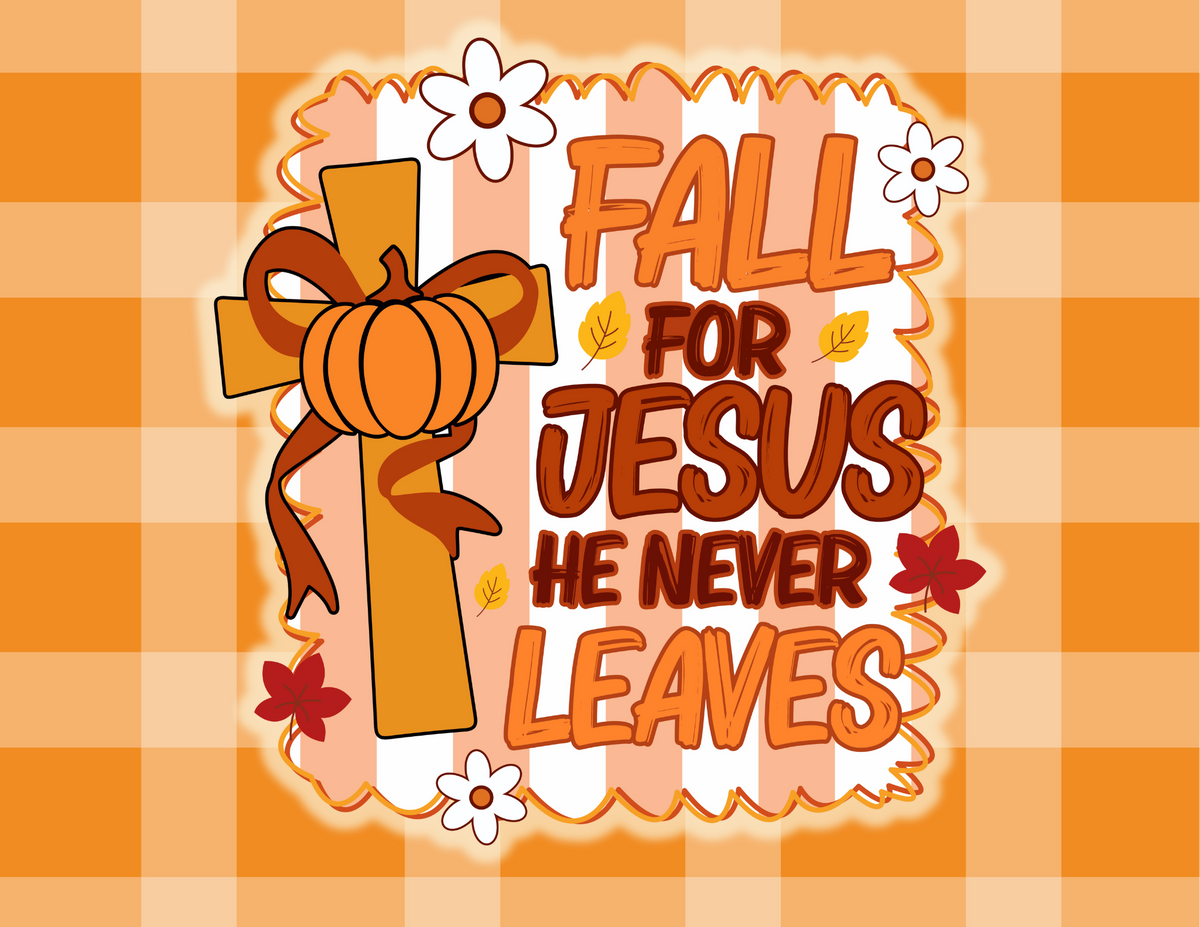 Fall for Jesus – He Never Leaves | 20 oz Sublimation Tumbler
