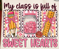 My Class is Full of Sweet Hearts Teacher T-Shirt