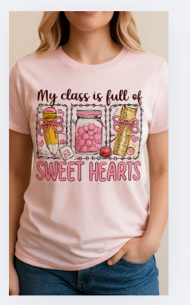 My Class is Full of Sweet Hearts Teacher T-Shirt | Valentine's Day