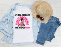 Cancer Awareness T-shirt -IN OCTOBER WE WEAR PINK